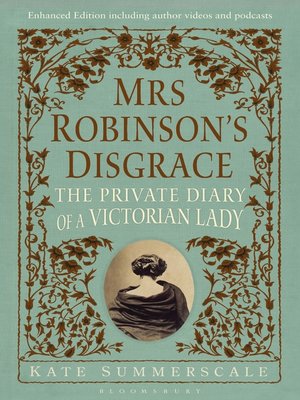 cover image of Mrs Robinson's Disgrace, the Private Diary of a Victorian Lady ENHANCED EDITION